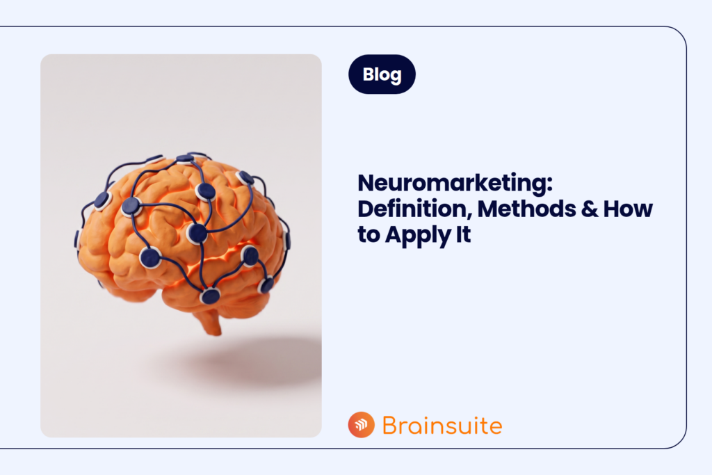 Neuromarketing: Definition, Methods & How to Apply It