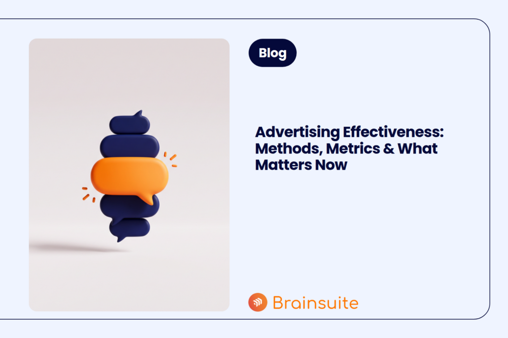 Advertising Effectiveness: Methods, Metrics & What Matters Now