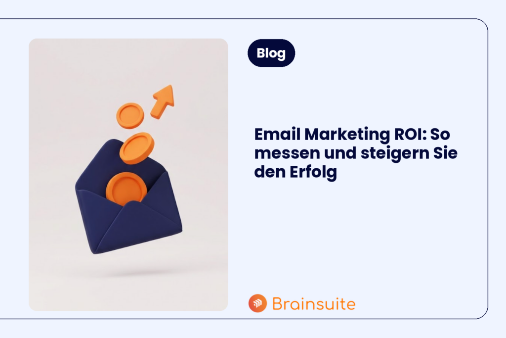 Email Marketing ROI: So messen und steigern Sie den Erfolg