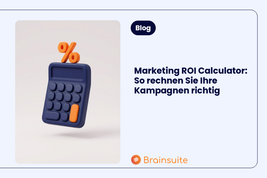 Marketing ROI Calculator: So rechnen Sie Ihre Kampagnen richtig